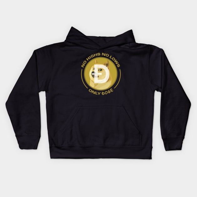 Dogecoin - No highs, no lows, only DOGE (Logo) Kids Hoodie by Swish